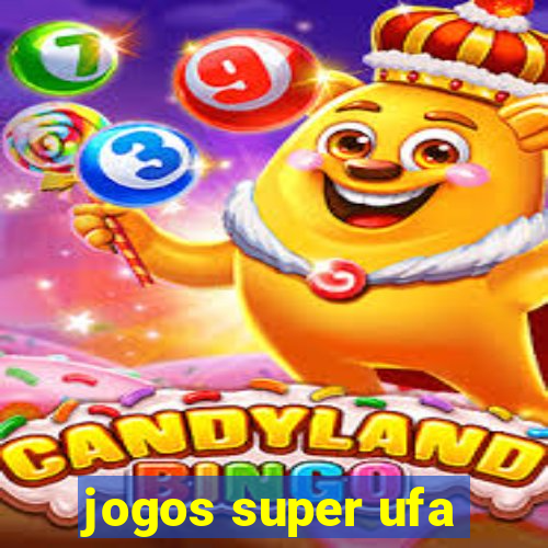 jogos super ufa